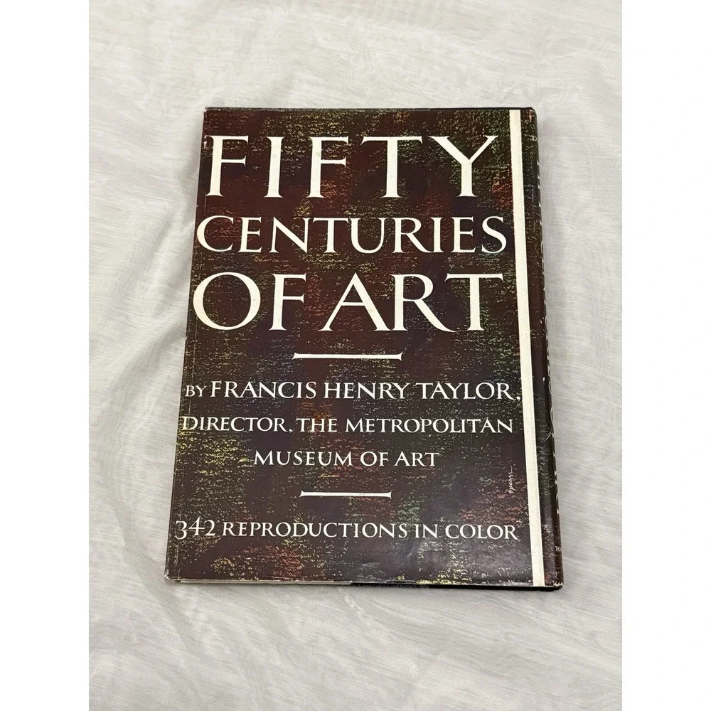 Fifty Centuries of Art by Francis Henry Taylor 1954 FIRST EDITION HC Book w/ DJ